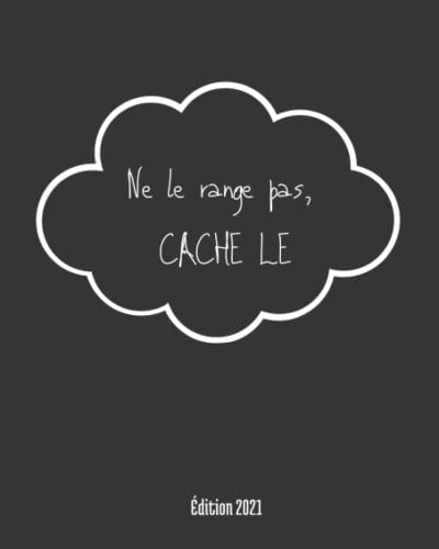 Ne le range pas, cache le