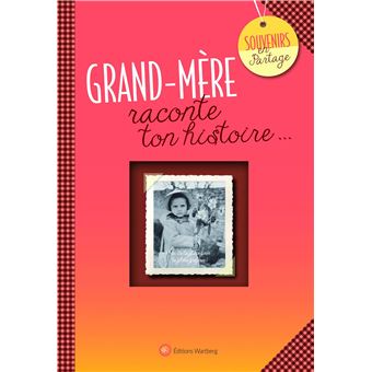 Livre souvenir grand-mère raconte nous ton histoire